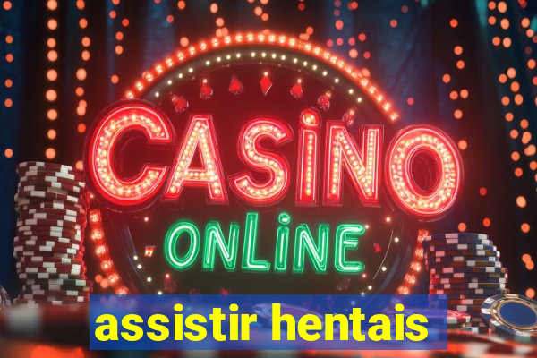 assistir hentais